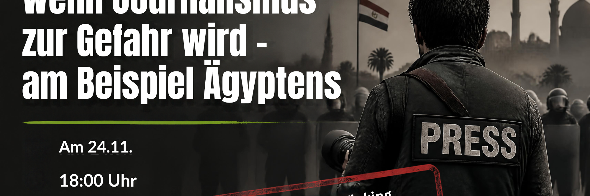 Wenn Journalismus zur Gefahr wird - am Beispiel Ägyptens